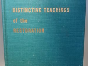 1962 — Distinctive Teachings of the Restoration (Numbered Limited Edition) ~ by Wendell O. Rich