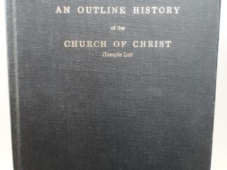 An Outline History of the Church of Christ (Temple Lot) (1953) ~ by Apostle B. C. Flint