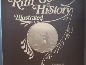 Rim Country History Illustrated (Numbered #305 of 350) (1984) ~ Compiled by Northern Gila County Historical Society