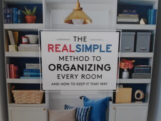 The Real Simple Method to Organizing Every Room and How to Keep It that Way (2018) ~ by Julie Vadnal