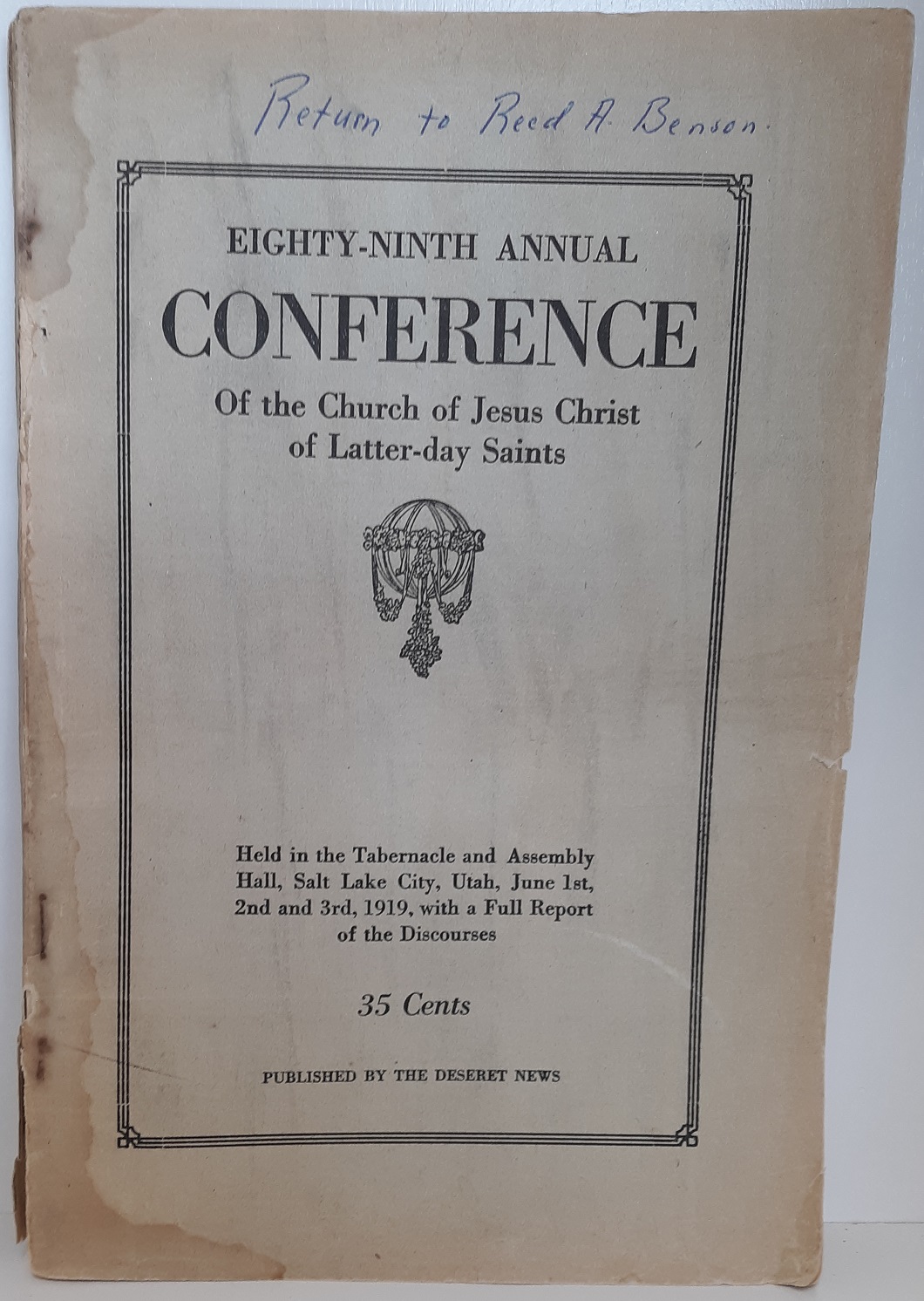 Eighty-Ninth Annual Conference of the Church of Jesus Christ of Latter-day Saints: June 1st, 2nd and 3rd, 1919 (1919)