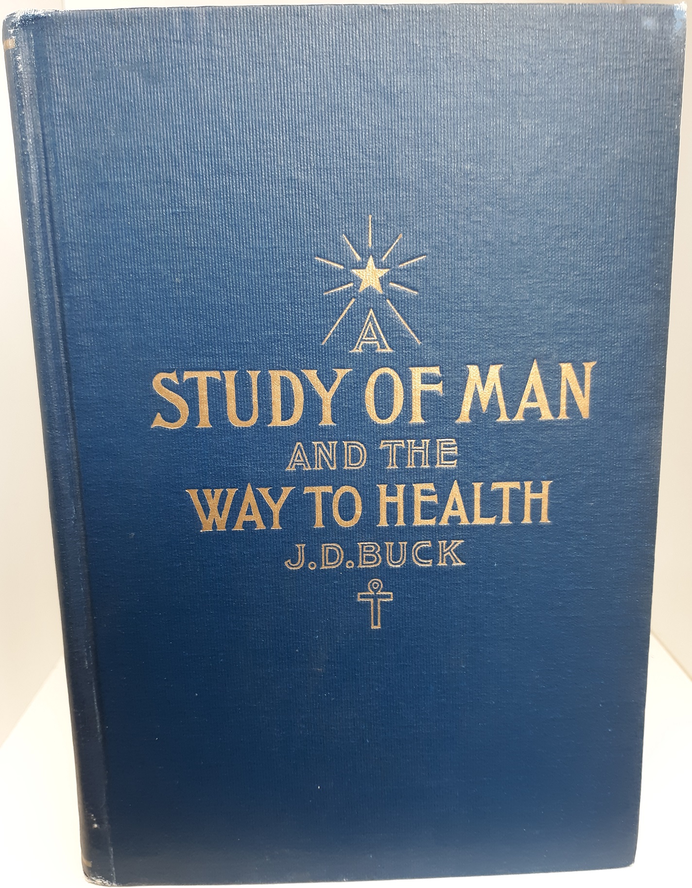 A Study of Man and the Way to Health (1914) ~ by J.D. Buck