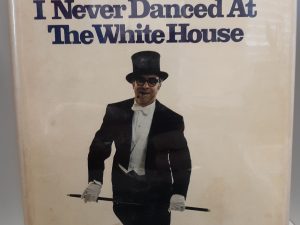 I Never Danced at the White House (Signed) (1973) ~ by Art Buchwald