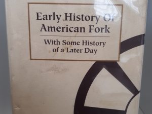 Early History of American Fork With Some History of a Later Day (1993) ~ by George F. Shelley
