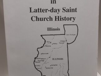Regional Studies in Latter-day Saint Church History: Illinois (1995) ~ Edited by H. Dean Garrett