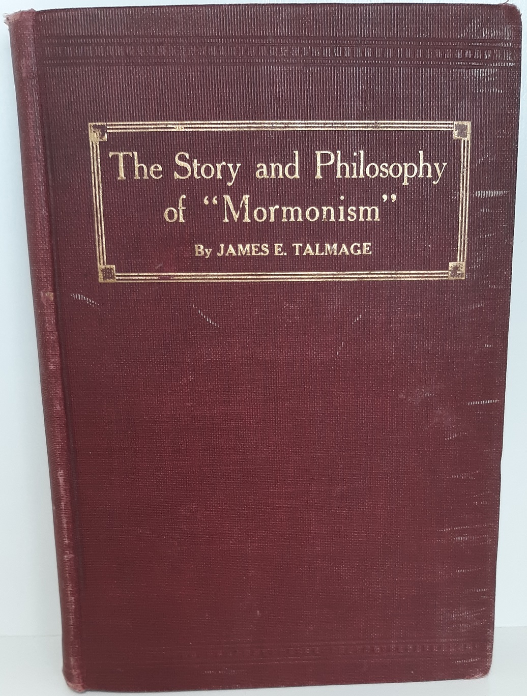 The Story and Philosophy of “Mormonism” (1914) ~ by James E. Talmage