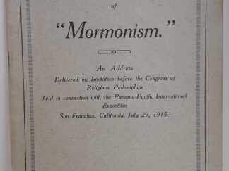 The Philosophical Basis of “Mormonism” (1917) ~ by Elder James E. Talmage