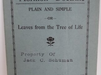 "Mormon" Doctrine: Plain and Simple or Leaves from the Tree of Life (1928) ~ by President Charles W. Penrose