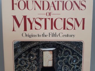 The Foundations of Mysticism: Origins to the Fifth Century (1994) ~ by Bernard McGinn