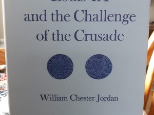 Louis IX and the Challenge of the Crusade (1979) ~ by William Chester Jordan
