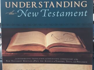 2011 — Understanding the New Testament: Interpretive Translation & Exhaustive Commentary on the Epistles of Paul to1st and 2nd Timothy, Titus, and Philemon — William Victor Blacoe