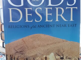 Gods in the Desert: Religions of the Ancient Near East (2010) ~ by Glenn S. Holland