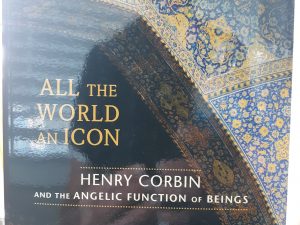 All the World an Icon: Henry Corbin and the Angelic Function of Beings (2012) ~ by Thom Cheetham