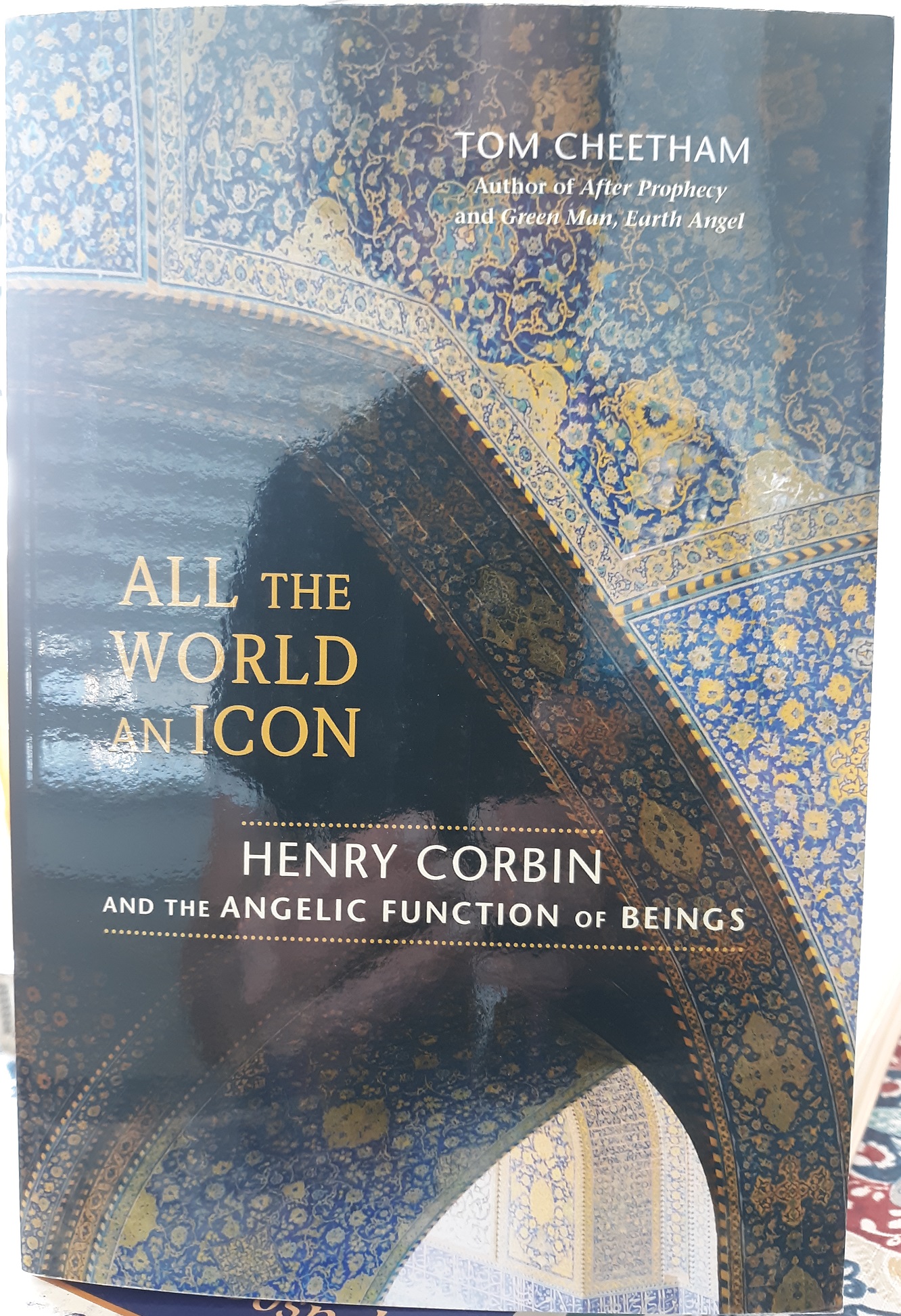 All the World an Icon: Henry Corbin and the Angelic Function of Beings (2012) ~ by Thom Cheetham