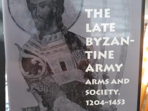 The Late Byzantine Army: Arms and Society, 1204-1453 (1992) ~ by Mark C. Bartusis