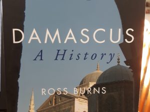 Damascus: A History (2019, Second Edition) ~ by Ross Burns