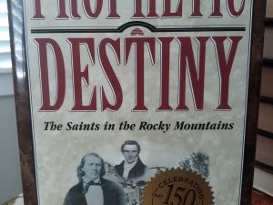 Prophetic Destiny: The Saints in the Rocky Mountains (1996) ~ by Paul Thomas Smith