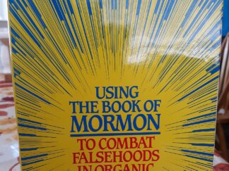 Using the Book of Mormon to Combat Falsehoods in Organic Evolution (1992) ~ by Clark A. Peterson