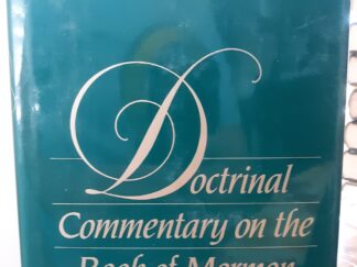 Doctrinal Commentary on the Book of Mormon: Vol. 3―Alma through Helaman (1991) ~ by Joseph Fielding McConkie, and Robert L. Millet