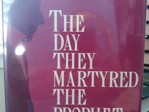 The Day They Martyred The Prophet: A Historical Narrative (1963) ~ by Henry A. Smith