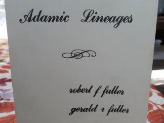 Adamic Lineages ~ by Robert F. Fuller, Gerald R. Fuller, and Hortense M. Fuller