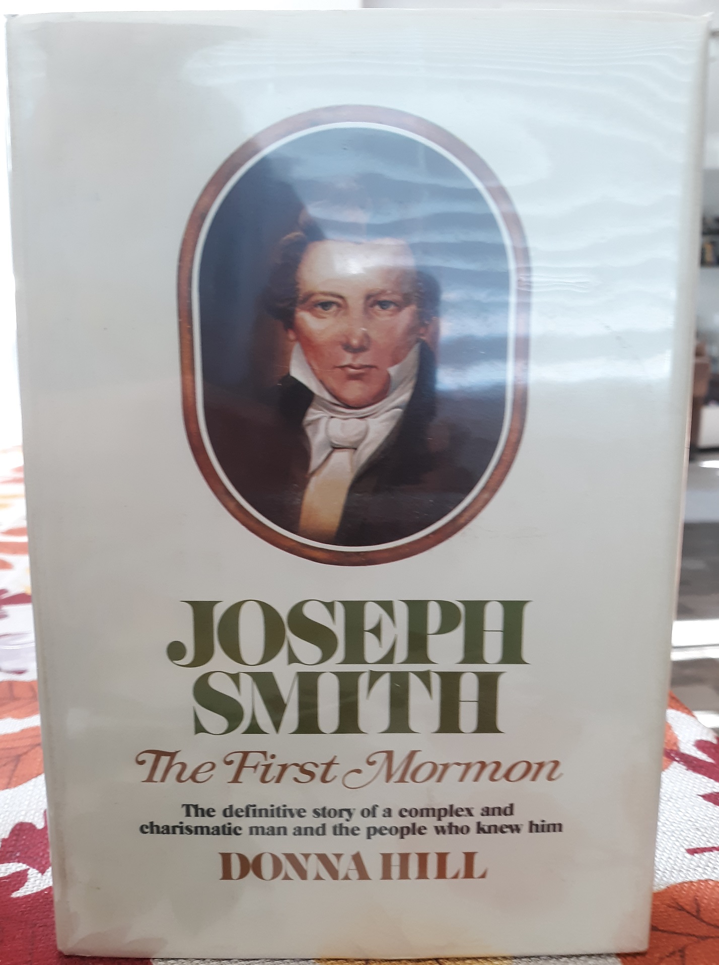 Joseph Smith: The First Mormon (Signed) (1977) ~ by Donna Hill