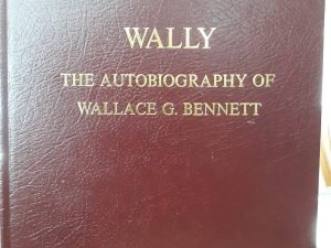 Wally: The Autobiography of Wallace G. Bennett (Signed and Inscribed) (2006) ~ by Wallace G. Bennett