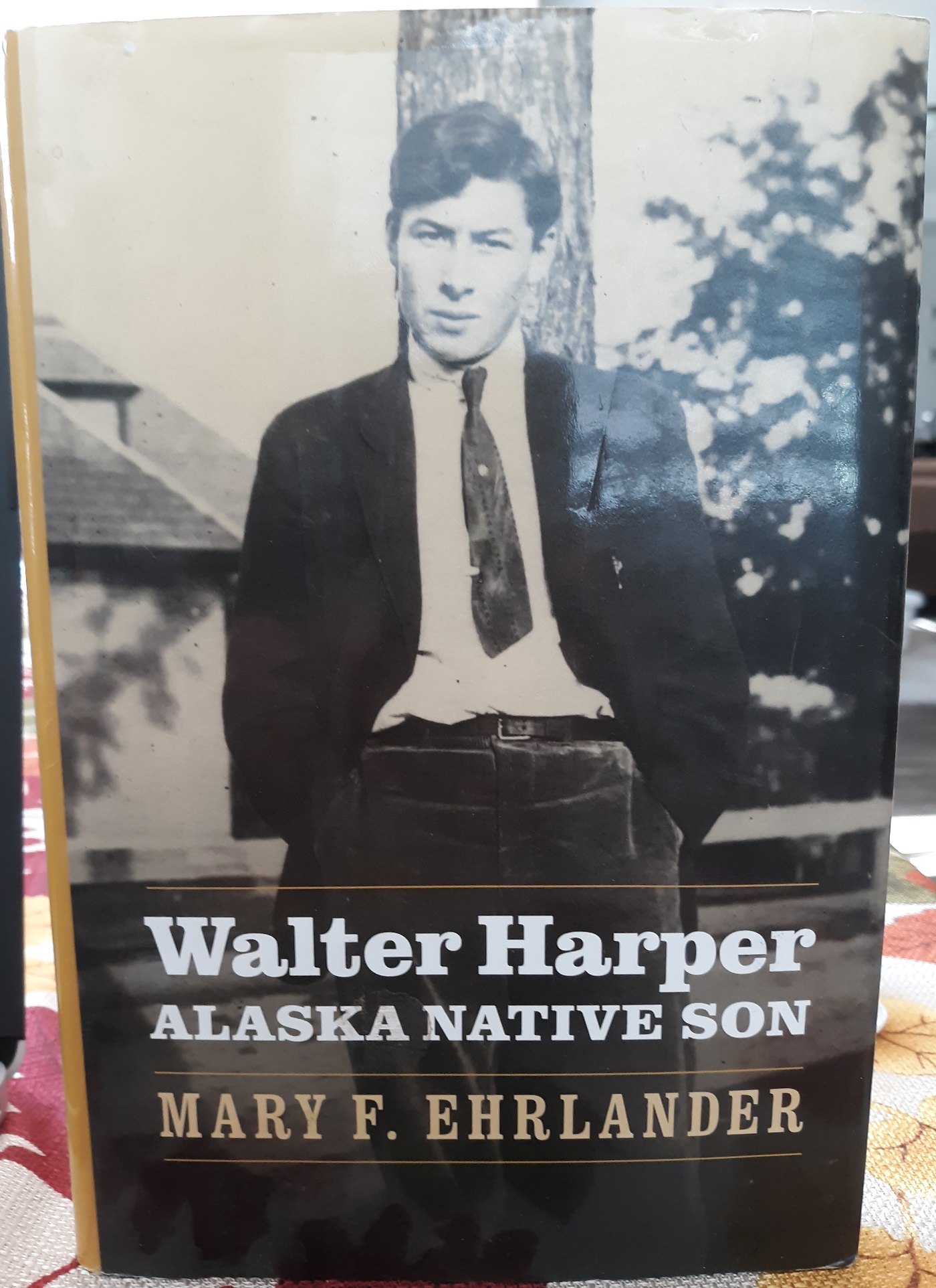 Walter Harper, Alaska Native Son (Signed and Inscribed) (2017) ~ by Mary F. Ehrlander
