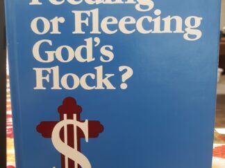 Feeding or Fleecing God’s Flock?: The Great Christian Swindle (1986) ~ by Bishop C. Johann Perrie