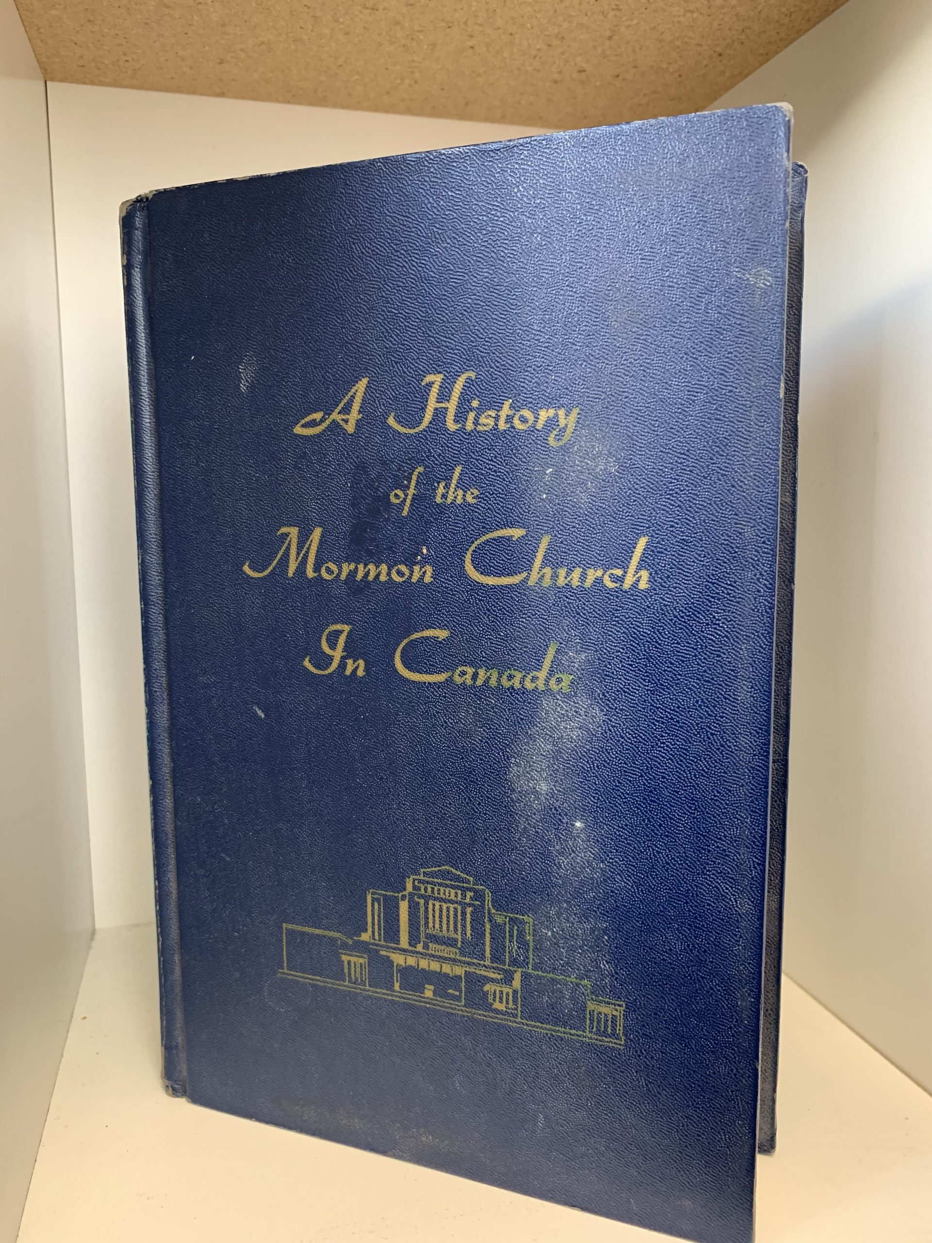 A History of the Mormon Church in Canada – Edited by a Committee appointed by the Presidency of the Lethbridge Stake and Dr. Melvin S. Tagg – 1968