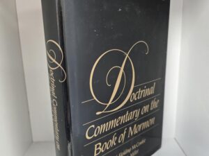 Doctrinal Commentary on the Book of Mormon: Vol. 1 ― First and Second Nephi (1992) ~ by Joseph Fielding McConkie, and Robert L. Millet