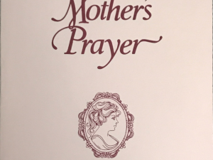 1978 ~ Jean D. Crowther ~ A Mother’s Prayer
