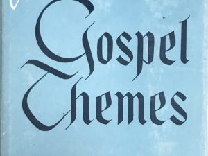 1945 ~ John A. Widtsoe ~ Gospel Themes