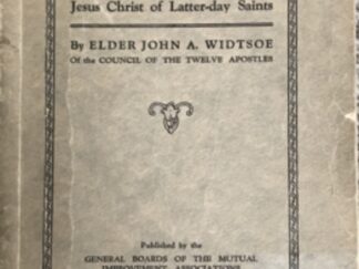 1932 ~ Elder John A. Widtsoe ~ A Rational Theology