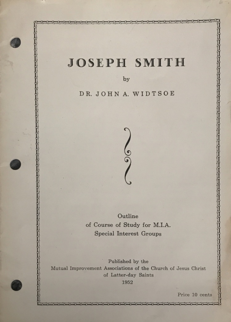 1952 ~ Dr. John A. Widtsoe ~ Joseph Smith