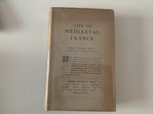 1925- Life in Medieval France- Joan Evans
