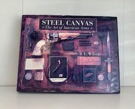 1995- Steel Canvas: The Art of American Arm- R. L Wilson- Signed!