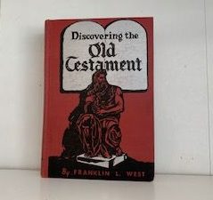 1950- Discovering the Old Testament- Franklin L. West