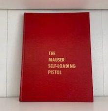 1969- The Mauser self-loading Pistol- James N. Belford and Jack Dunlap