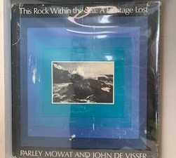 1968- This Rock within the Sea: A Heritage Lost- Parley Mowat and John D. Visser