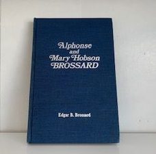 1972 — Alphonse and Mary Hobson Brossard — Edgar B. Brossard — Hardbound Family History