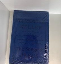 2018- The Songs of Jesus- Timothy Keller and Kathy Keller