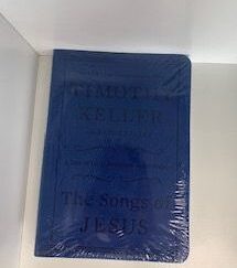 2018- The Songs of Jesus- Timothy Keller and Kathy Keller