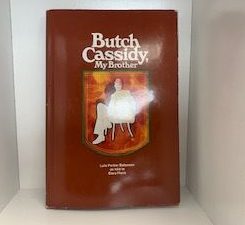 1975- Butch Cassidy, My Brother- Lula Parker Betenson and Dora Flack- Signed!