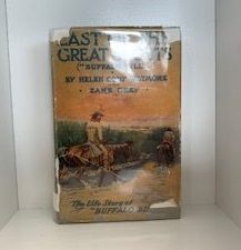 1918- Last of the Great Scouts (“Buffalo Bill”)- Helen Cody Wetmore and Zane Grey