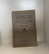 1915- The Philosophical Basis of “Mormonism”- James E. Talmage