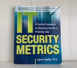2010- IT: Security Metrics- Lance Hayden