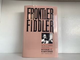 1990- Frontier Fiddler- Kenner C. Kartchner- signed and inscribed by Frontier Fiddler’s daughter