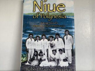 2002- Niue of Polynesia: savage Island's First Latter-day Saint Missionaries- Robert Maurice Goodman- Signed!