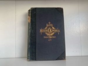 1888- Life of Heber C. Kimball- Orson F. Whitney